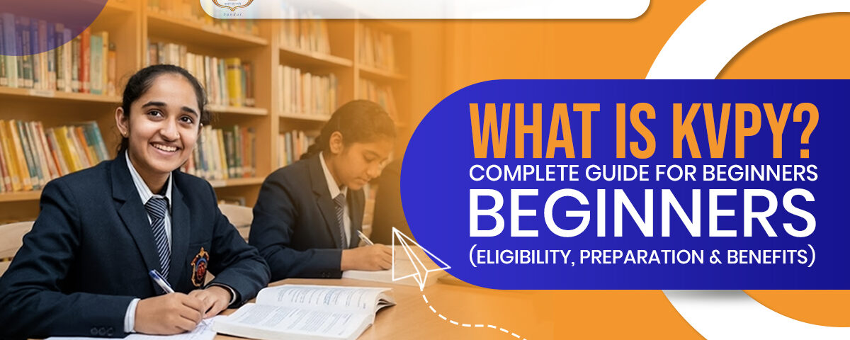 Discover what KVPY is, eligibility criteria, preparation tips & benefits